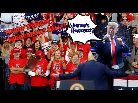 Trump’s Minneapolis Rally His Most Epic One Yet! Pure Comedy GOLD! Syria; Weekly Round up 10 11 19
