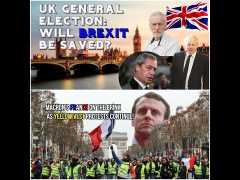UK General Election Approaches: Will BREXIT Be Saved!? France On the BRINK; Top EU/UK News 12/8/19