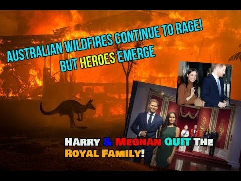 Australia: Wildfires Continue to RAGE; Harry & Meghan QUIT the Royals; Top EU/UK News 1/12/20
