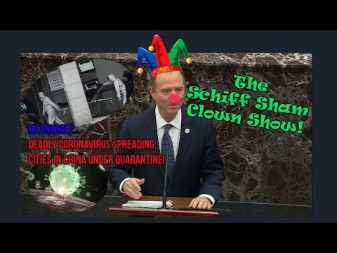 Schiff Sham Show: Impeachment Clown Show; New Deadly Coronavirus In China Spreading 1/23/2020