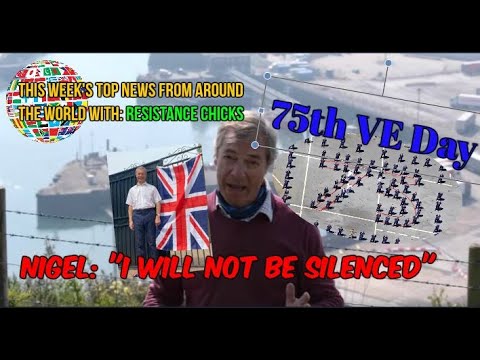 Farage: I Will Not Be Silenced; 75 VE Day; Church Appeal for Citizens Rights 5/10/2020