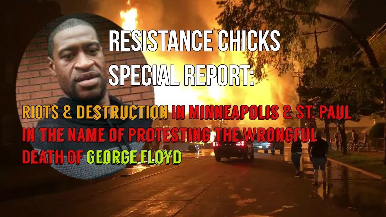 BREAKING: Looting & Destruction In Minneapolis & St. Paul;  GF: George Floyd Would Not Support RIOTS