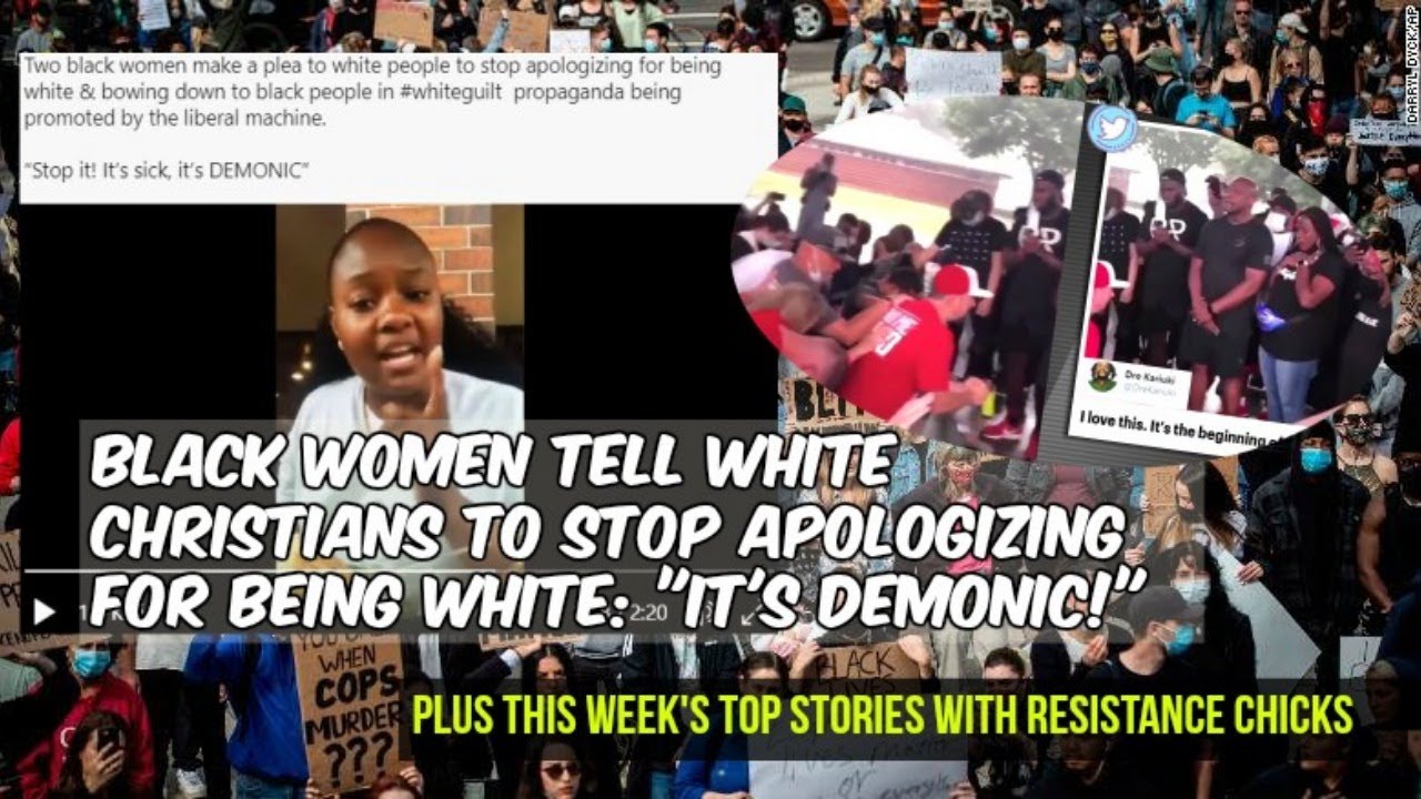 BLACK Women Tell White Christians to STOP Apologizing For Being WHITE “It’s Demonic!” 6/5/2020