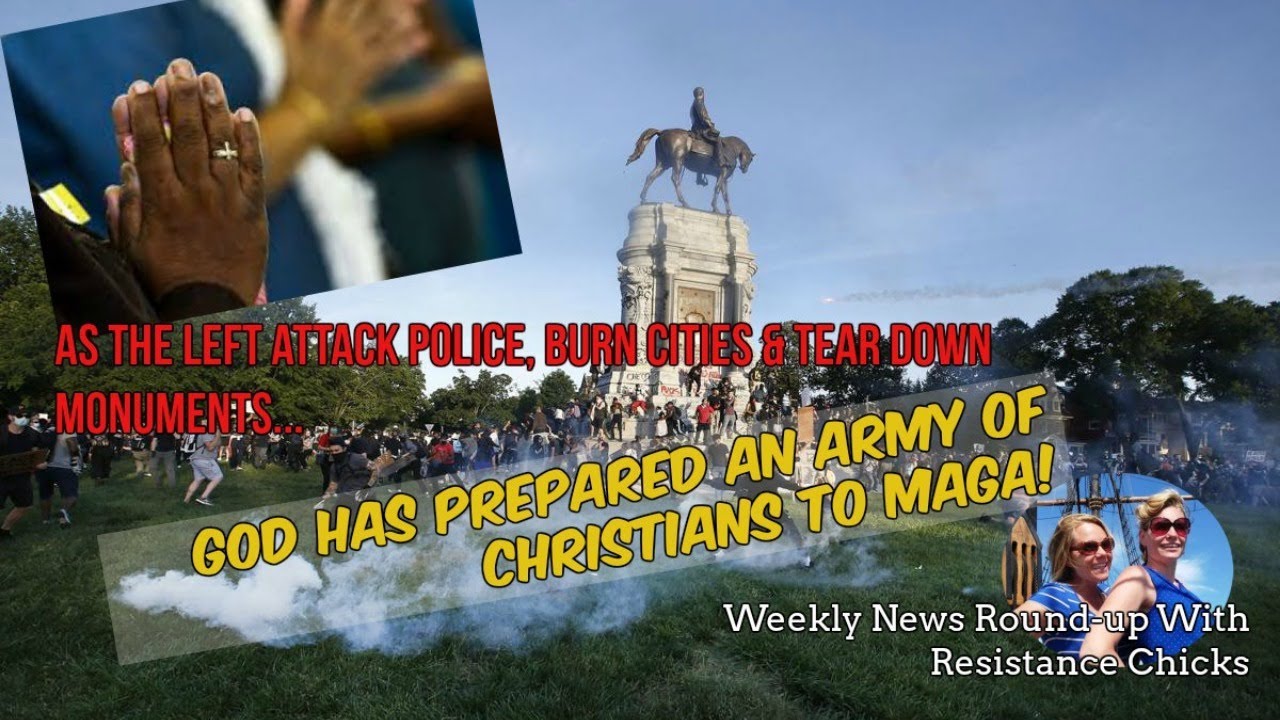 The Left Attack Police, Burn Cities, Tear Down Monuments, God Prepared an Army of Christians 6/26/20