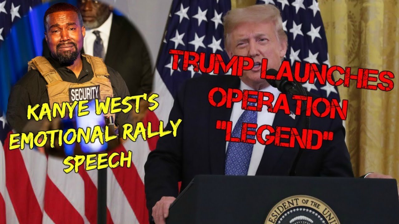 Trump Launches Operation “Legend” to Restore Law & Order in Cities; Kanye Rally Speech 7/22/2020