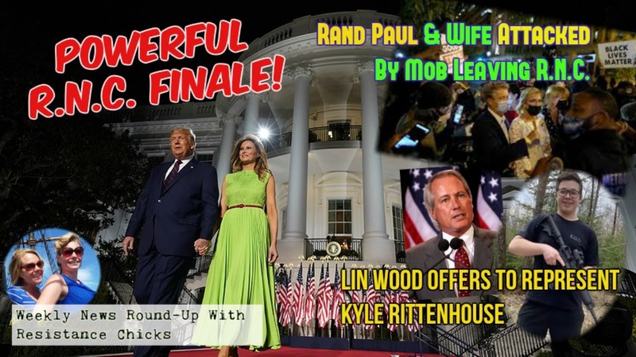 Republican’s National Convention HUGE Success! Kyle Rittenhouse, Rand Paul Attacked & MORE 8/28/2020