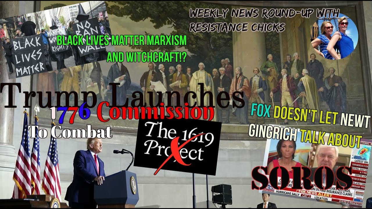 Trump Launches 1776 Commission! BLM Marxist/Witchcraft Roots; Newt Gingrich Calls Out Soros 9/18/20