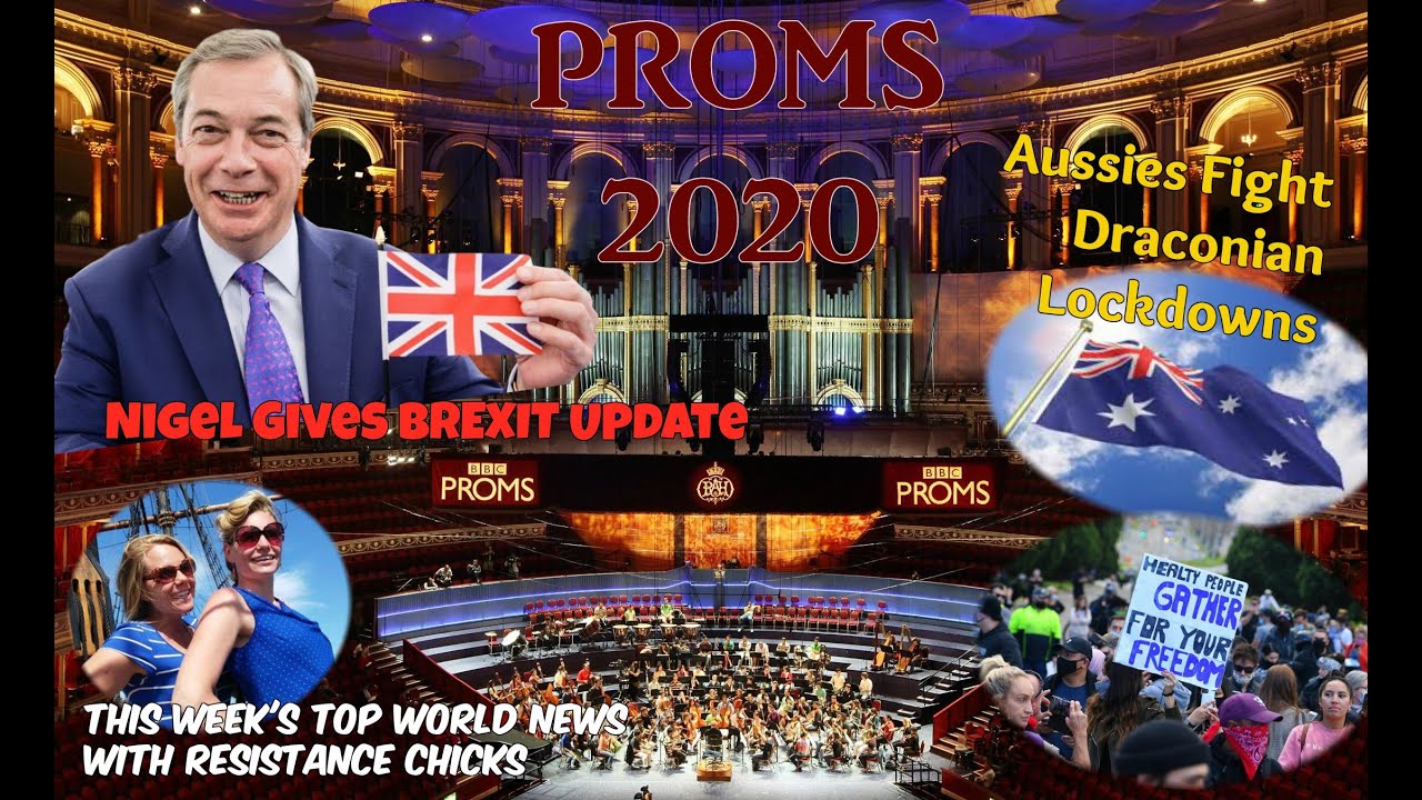 Britain’s Patriotic Proms 2020, Nigel BREXIT Updates, Aussies Fight Lockdown 9/13/2020