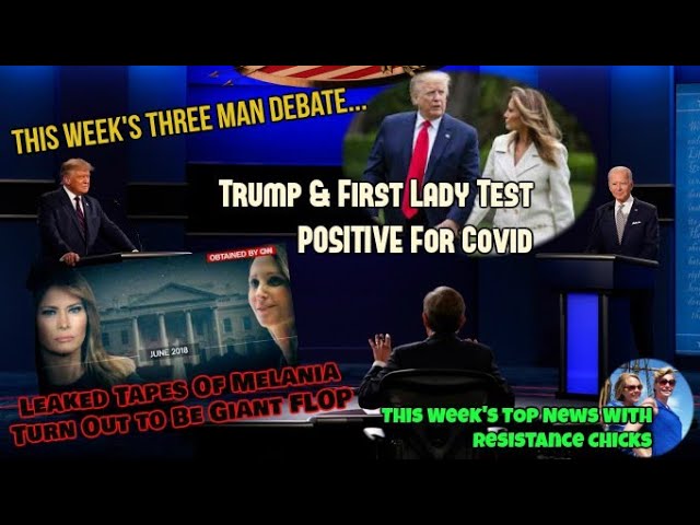 Melania Tapes LEAKED! Trump/First Lady Test Positive For COVID; 1st Debate; Weekly Round-up 10/2/20
