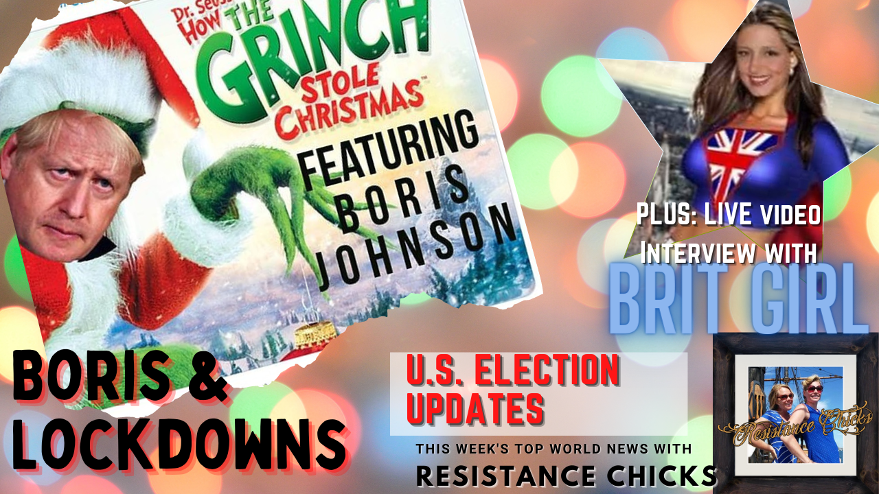 Boris Johnson, The Grinch Who Stole Christmas Plus Interview with UK’s Brit Girl!