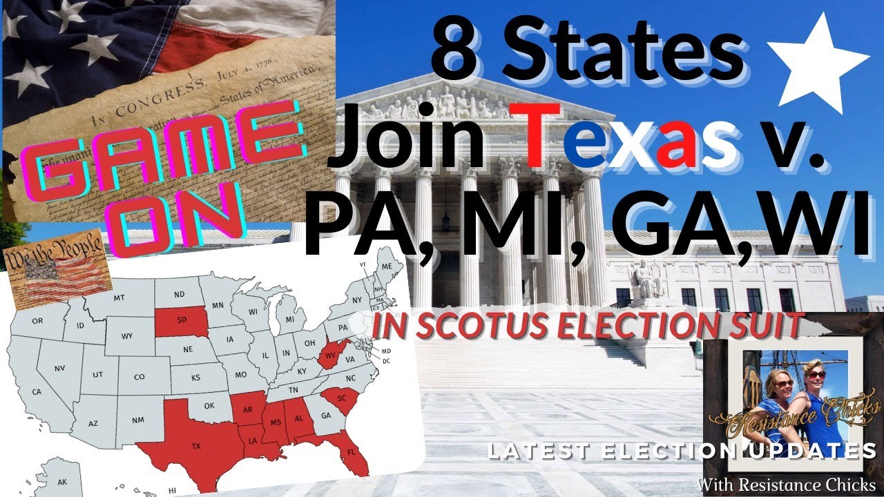 8 States JOIN TEXAS v. PA, MI, GA & WI in SCOTUS Suit! 12/8/2020