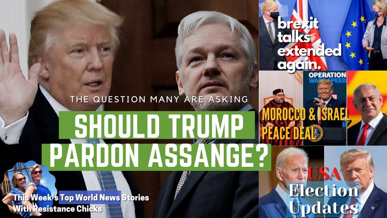 Should Trump Pardon Assange; BREXIT Talks Extended; EU/UK News 12/13/2020