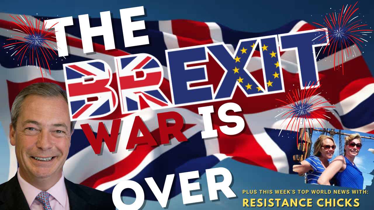 Nigel: “The BREXIT War Is OVER”… Plus This Week’s TOP EU/UK News