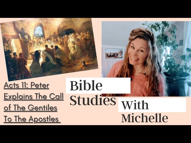 Bible Studies With Michelle Acts 11 Peter & The Gentiles