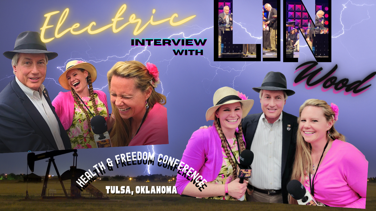Electric LIN WOOD Interview You DON’T Want to Miss: Health & Freedom Conference!!! Lin Sings!