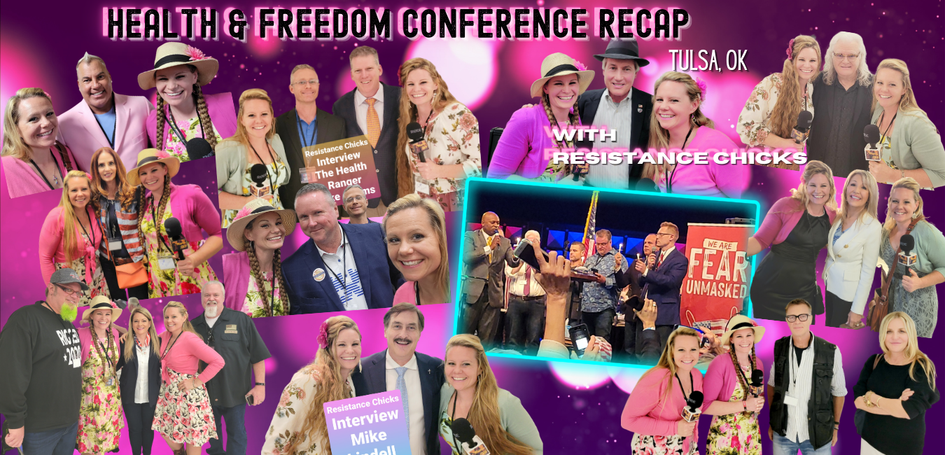 Must See! Health & Freedom Conference Recap w/ Resistance Chicks!