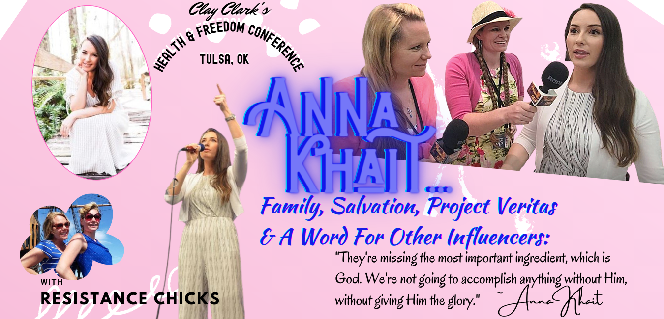 Anna Khait… Family, Salvation, Project Veritas & A Word For Other Influencers