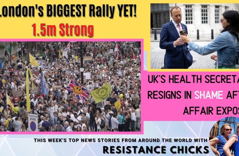 Matt Hancock Resigns; London’s BIGGEST Rally Yet! 6/27/2021