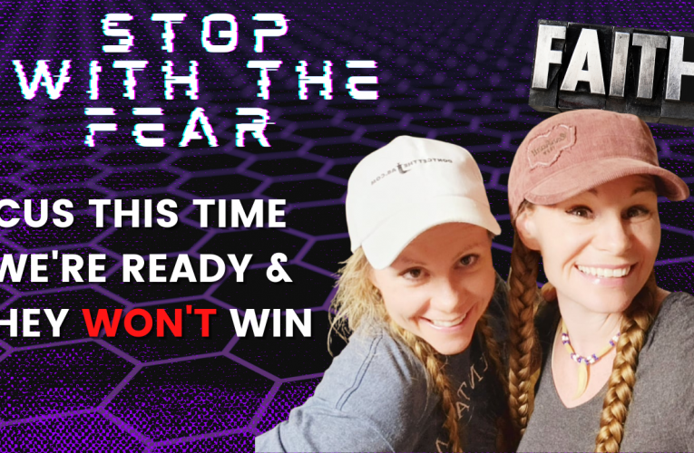 🔥STOP THE FEAR, CUS THIS TIME- WE’RE READY- & THEY WON’T WIN 🔥