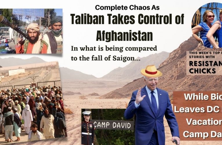 Taliban Takes Control of Afghanistan- So Biden Decides It’s Time For A Vacation… 8/13/2021