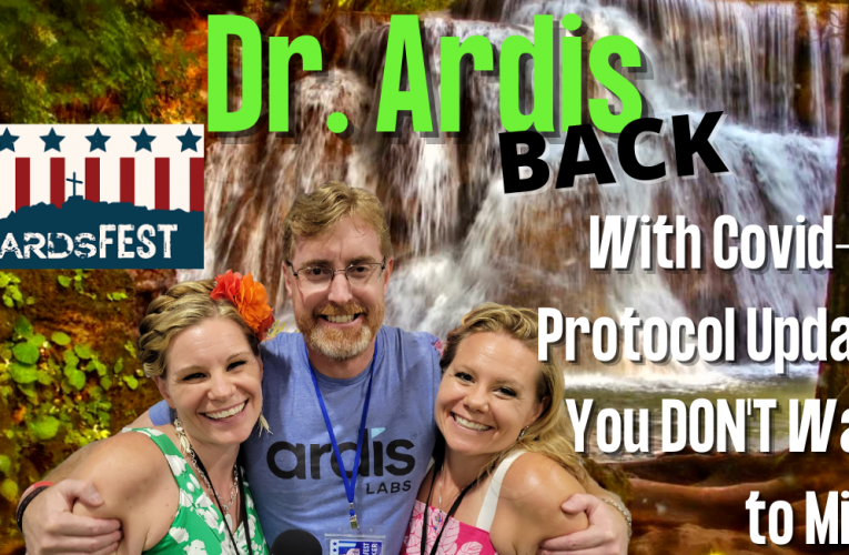 Dr. Ardis BACK w/ Vaccine Detox Protocol Update You DON’T Want to Miss!