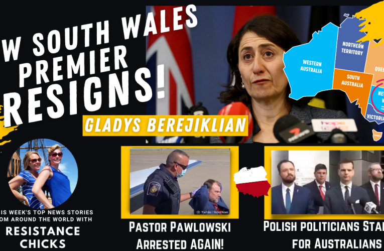 New South Wales Primer Resigns! Polish Politicians Stand Up for Australians! 10/3/21