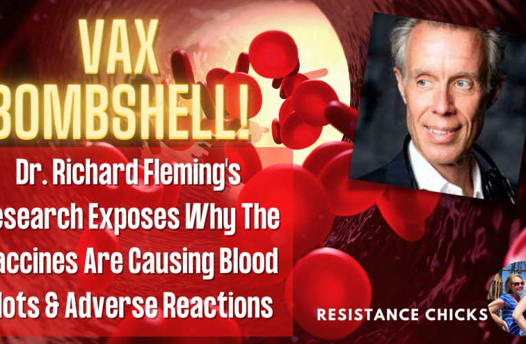 VAX Bombshell! Dr. Richard Fleming Why They Cause Clots & Adverse Reactions