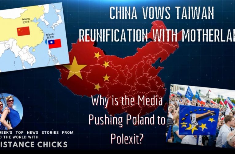 China Vows Taiwan Reunification w/ “Motherland”; Media Pushes POLExit??? 10/10/21