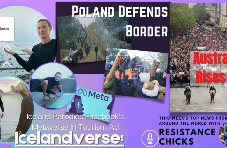 Poland Defends Border, Australians Rise Up & Iceland’s New Ad