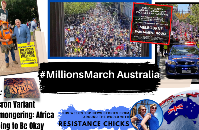#MillionsMarch Australia; Omicron Fearmongering: Africa Is OK
