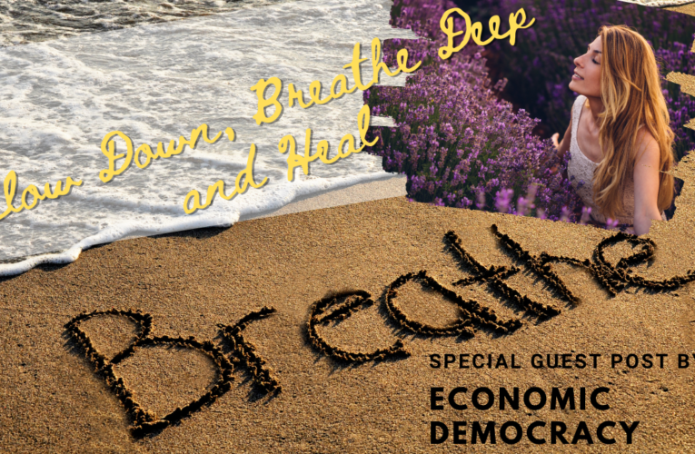 Slow Down, Breathe Deeply, Heal Your Spirit