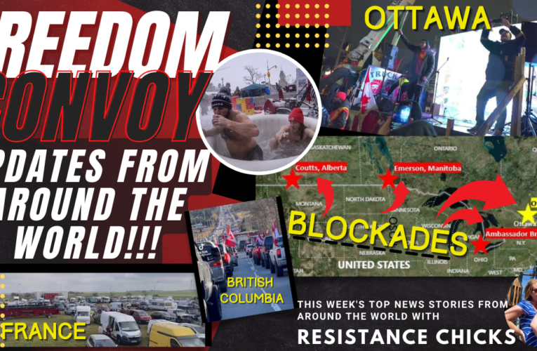 Freedom Convoy Updates From Around the World!