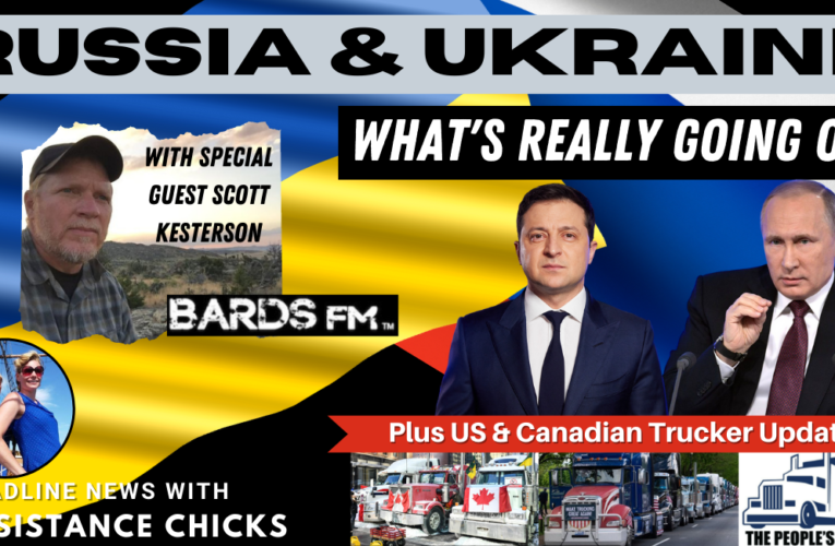 Russia & Ukraine: What’s Really Going On w/ Special Guest BardsFM