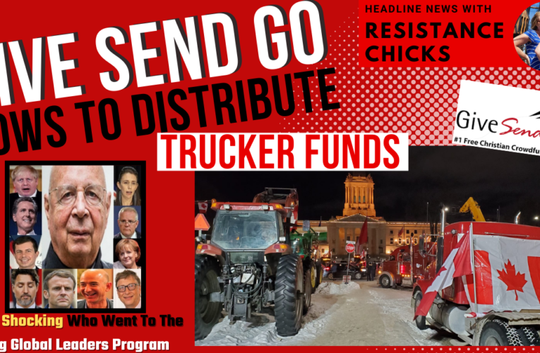 GiveSendGo Vows to Distribute Trucker Funds!
