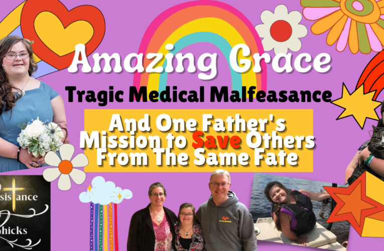 Amazing Grace: Medical Malfeasance & A Father’s Mission to Save Others