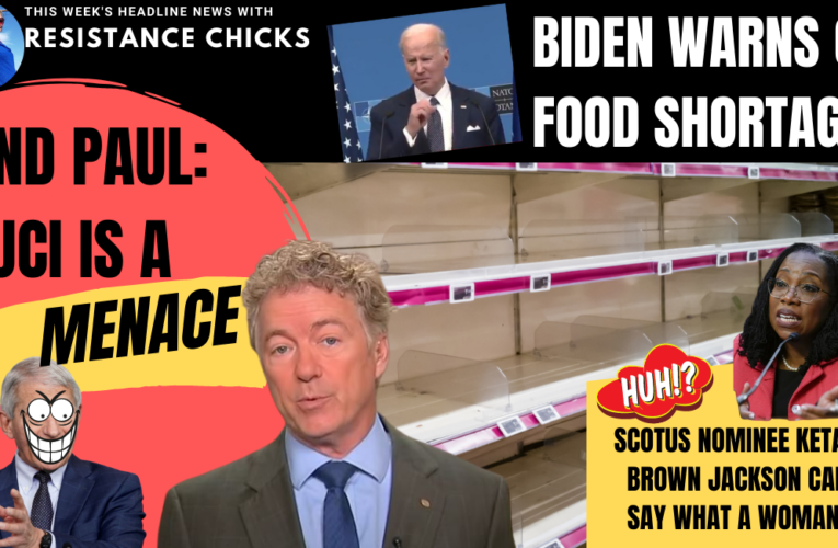 Rand Paul: Fauci Is A Menace; Biden Warns of Food Shortages