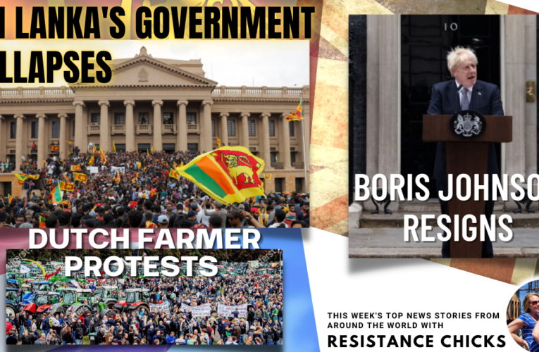 Sri Lanka’s Government Collapse; Dutch Farmer Protests, UK’s BOJO Resigns