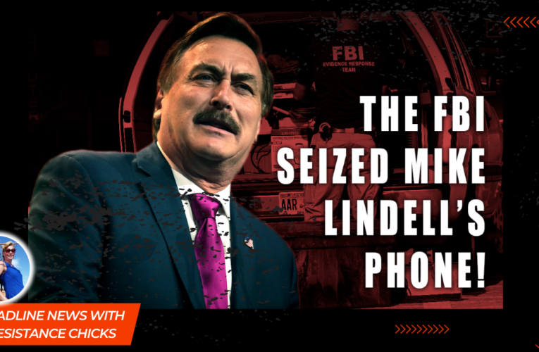 FBI Seizes Mike Lindell’s Phone