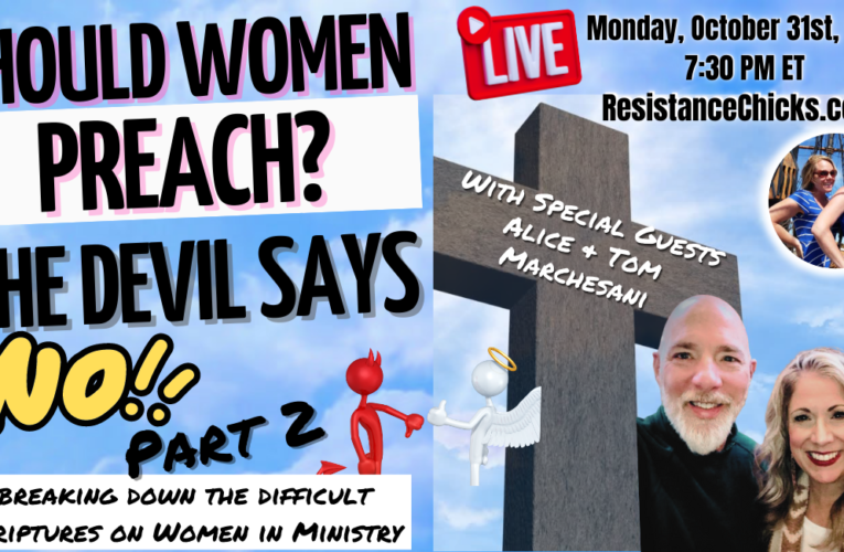 Should Women Preach? The Devil Says No- Part 2