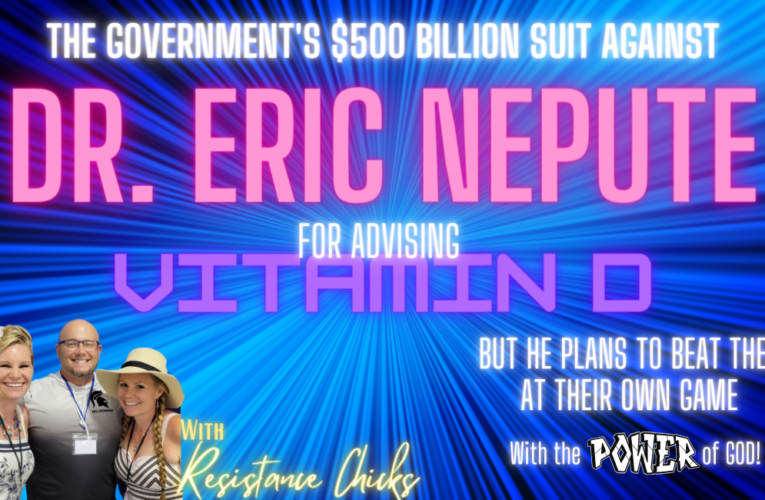 Dr. Eric Nepute: $500 Billion For Advising Use of Vit D