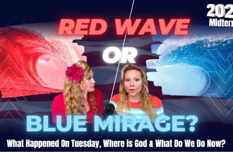 Blood Moon, Red Wave, Blue Mirage- Put Your Trust in God