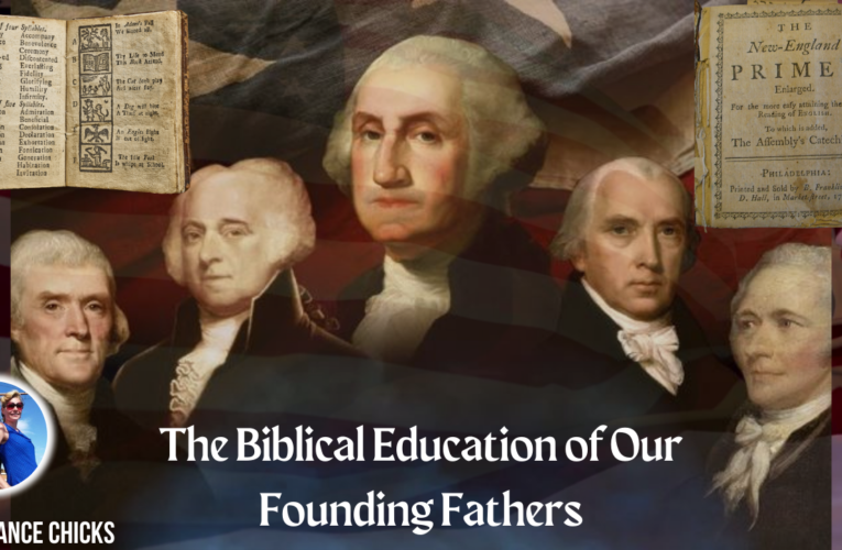 The Biblical Education of Our Founding Fathers
