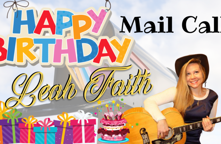 Leah Birthday Mail Call, 3 10 23