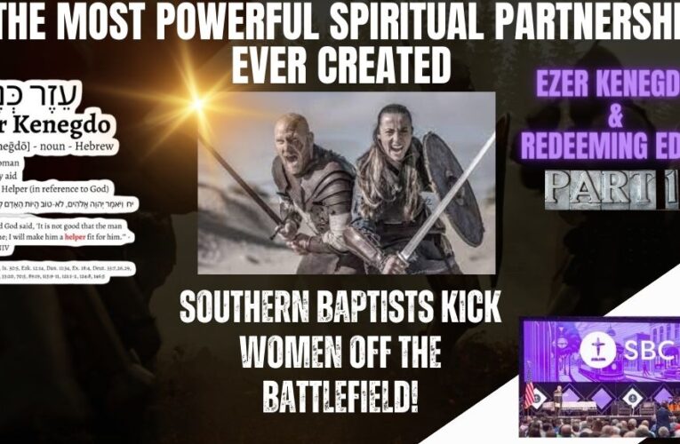 Southern Baptists Kick Women Off Battlefield Pt1