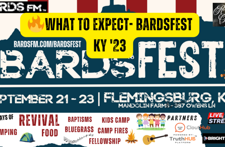 🔥What To Expect- BardsFest KY ’23: Food, Fellowship, Revival, Kids Camp, Baptisms & MORE!