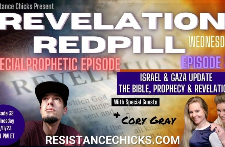 Revelation Redpill EP 32 Israel & Gaza Update