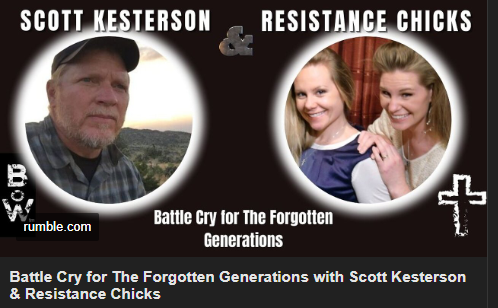 Battle Cry for The Forgotten Generations with Scott Kesterson & Resistance Chicks