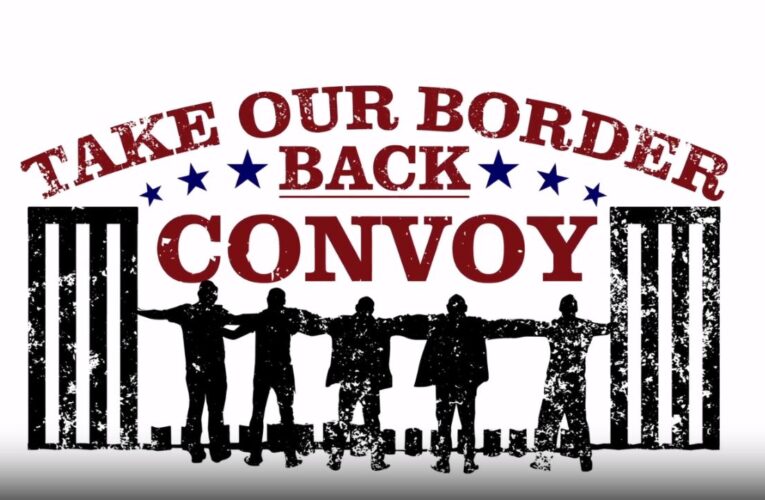 Take Our Border Back Convoy Main Event Stream!
