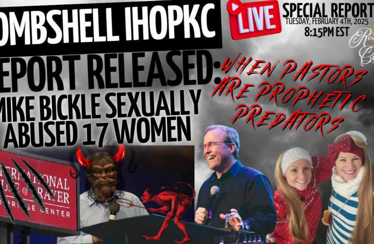 Bombshell IHOPKC- Mike Bickle Sexual Abuse of 17 Women
