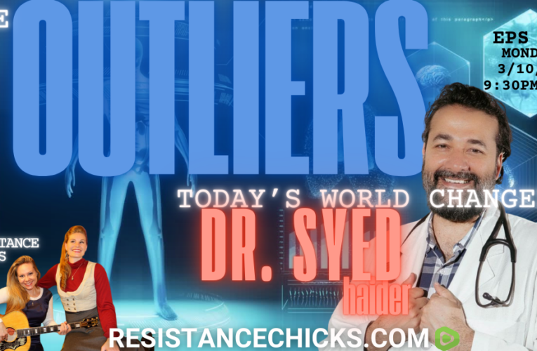 The Outliers: Dr. Syed Haider Back With Resistance Chicks AND Their Mom